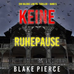 Keine Ruhepause (Ein Valerie Law FBI-Thriller – Band 5) (MP3-Download) - Pierce, Blake