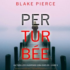 Perturbée (Un thriller à suspense Cora Shields – Livre 3) (MP3-Download) - Pierce, Blake