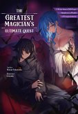 The Greatest Magician's Ultimate Quest: I Woke from a 300 Year Slumber to a World of Disappointment Volume 1 (eBook, ePUB)