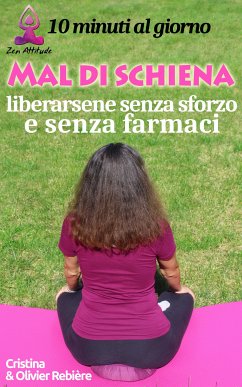 Mal di schiena - liberarsene senza sforzo e senza farmaci (eBook, ePUB) - Rebiere, Cristina