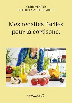 Mes recettes faciles pour la cortisone. (eBook, ePUB) - Menard, Cédric