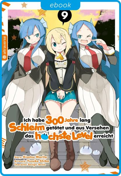 Ich habe 300 Jahre lang Schleim getötet und aus Versehen das höchste Level erreicht 09 (eBook, ePUB)