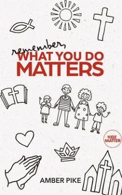 Cover Remember, What You Do Matters (eBook, ePUB)