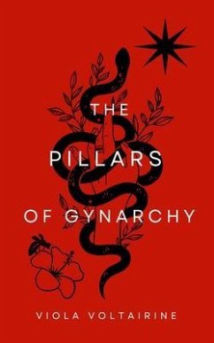 The Pillars of Gynarchy (eBook, ePUB) - Voltairine, Viola