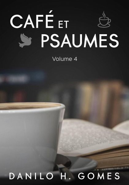 Café et Psaumes: Volume 4 (eBook, ePUB) Café et Psaumes: Volume 4 (eBook, ePUB)