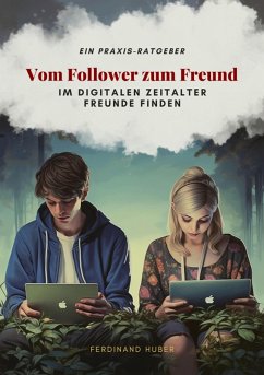 Vom Follower zum Freund (eBook, ePUB) - Huber, Ferdinand