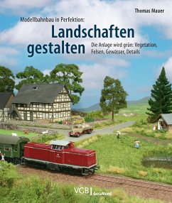 Modellbahnbau in Perfektion: Landschaften gestalten (eBook, ePUB) - Mauer, Thomas