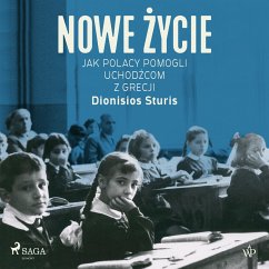 Nowe życie. Jak Polacy pomogli uchodźcom z Grecji (MP3-Download) - Sturis, Dionisios