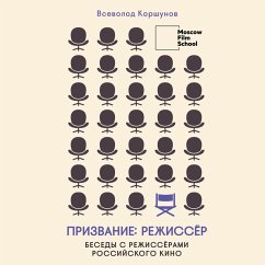 Prizvanie rezhissyor. Besedy s rezhissyorami rossiyskogo kino (MP3-Download) - Korshunov, Vsevolod