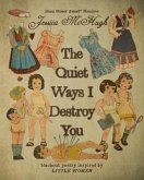 The Quiet Ways I Destroy You (eBook, ePUB)