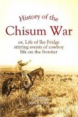 History of the Chisum War; or, Life of Ike Fridge (eBook, ePUB)
