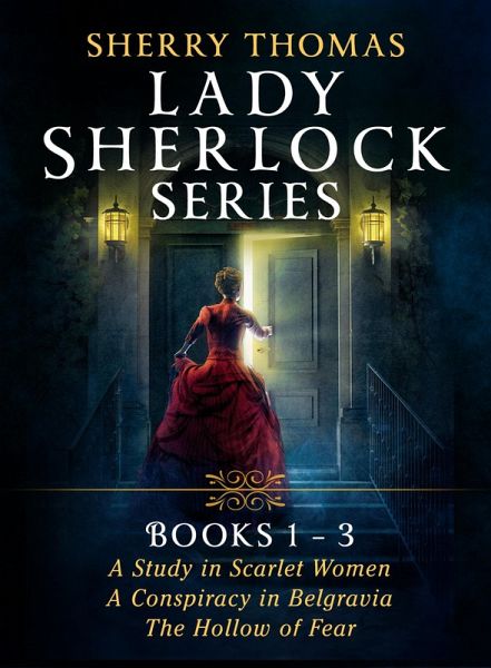 Sherry Thomas Lady Sherlock Series: Books 1-3 (eBook, ePUB) Sherry Thomas Lady Sherlock Series: Books 1-3 (eBook, ePUB)