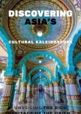 Discovering Asia's Cultural Kaleidoscope (eBook, ePUB) Discovering Asia's Cultural Kaleidoscope (eBook, ePUB)