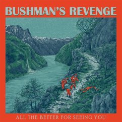 All The Better For Seeing You (Lim. Green Vinyl) - Bushman'S Revenge