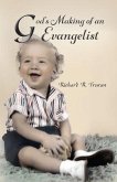 God's Making of an Evangelist (eBook, ePUB) God's Making of an Evangelist (eBook, ePUB)