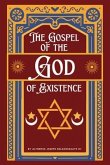 The Gospel of the God of Existence (eBook, ePUB) The Gospel of the God of Existence (eBook, ePUB)