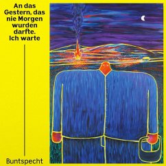 An Das Gestern,Das Nie Morgen Wurden Darfte - Buntspecht