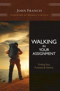 Walking In Your Assignment (New Edition) - Revised Edition (eBook, ePUB) - Francis, John