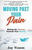 Moving Past Your Pain (eBook, ePUB)