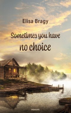 Sometimes you have no choice (eBook, ePUB) - Bragy, Elisa