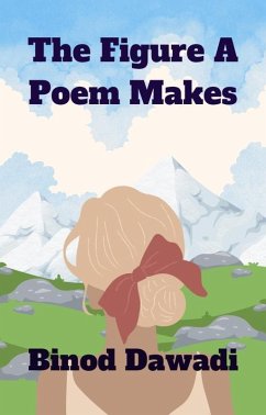 The Figure A Poem Makes (eBook, ePUB) - Dawadi, Binod