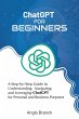 ChatGPT for Beginners: A Step-by-Step... - Bild 1