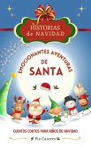 Emocionantes aventuras de Santa. Cuentos cortos para niños de navidad (Historias de Navidad, #1) (eBook, ePUB)