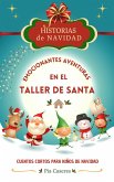 Historias de Navidad: Emocionantes Aventuras en el Taller de Santa. Cuentos cortos para niños de Navidad (eBook, ePUB)