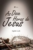 As Doze Horas de Jesus (eBook, ePUB)