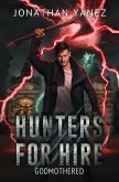 Godmothered (Hunters for Hire, #4) (eBook, ePUB) Godmothered (Hunters for Hire, #4) (eBook, ePUB)