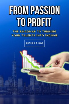 From Passion to Profit (eBook, ePUB) - Rog, Arther D