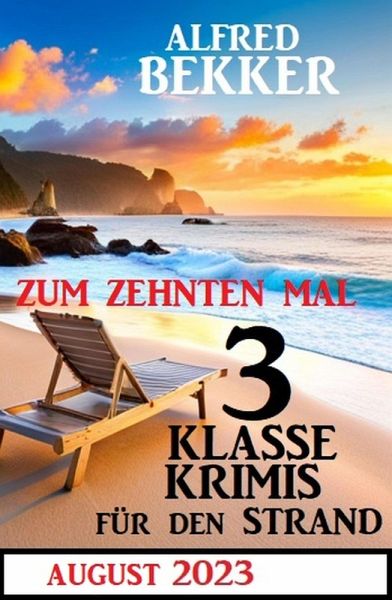 Zum zehnten Mal drei klasse Krimis für den Strand August 2023 (eBook, ePUB)