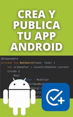 Crea y Publica tu App Android: Aprende a programar y crea tu app con Kotlin + Jetpack Compose (eBook, ePUB) - Gabaldon, Angel