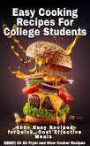 Easy Cooking Recipes For College Students: 400+ Easy Recipes For Quick Cost Effective Meals (eBook, ePUB)