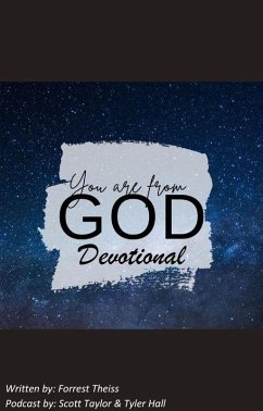 You Are From God Devotional (Christian Principles For Adults, #1) (eBook, ePUB) - Theiss, Forrest You Are From God Devotional (Christian Principles For Adults, #1) (eBook, ePUB) - Theiss, Forrest