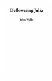 Deflowering Julia (eBook, ePUB) Deflowering Julia (eBook, ePUB)