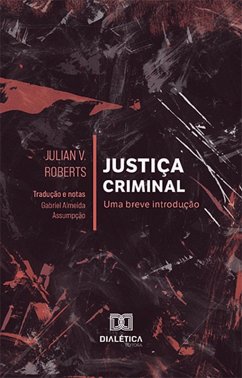 Justiça criminal (eBook, ePUB) - Roberts, Julian V.