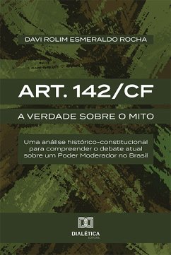 Art. 142/CF: a verdade sobre o mito (eBook, ePUB) - Rocha, Davi Rolim Esmeraldo