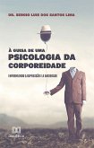 À Guisa de uma Psicologia da Corporeidade (eBook, ePUB) À Guisa de uma Psicologia da Corporeidade (eBook, ePUB)
