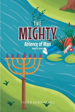 The Mighty: Absence of Man (eBook, ePUB) - Hernandez, Yader