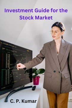 Investment Guide for the Stock Market (eBook, ePUB) - Kumar, C. P.