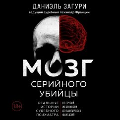 Mozg seriynogo ubiycy. Real'nye istorii sudebnogo psihiatra (MP3-Download) Cover Mozg seriynogo ubiycy. Real'nye istorii sudebnogo psihiatra (MP3-Download)