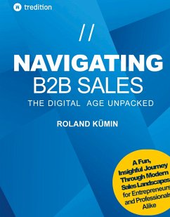 NAVIGATING B2B SALES - Kümin, Roland