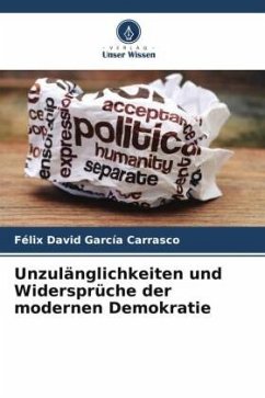 Unzulänglichkeiten und Widersprüche der modernen Demokratie - García Carrasco, Félix David