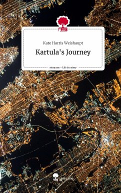 Kartula's Journey. Life is a Story - story.one - Harris Weishaupt, Kate