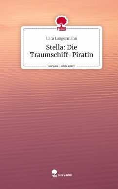 Cover Stella: Die Traumschiff-Piratin. Life is a Story - story.one