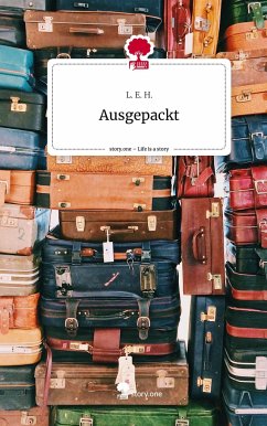 Ausgepackt. Life is a Story - story.one - L. E. H.
