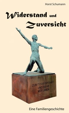 Widerstand und Zuversicht - Schumann, Horst