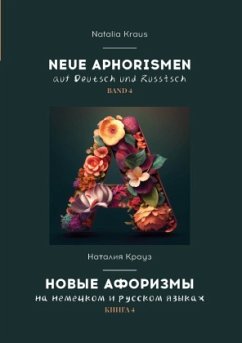 Neue Aphorismen auf Deutsch und Russisch. Band 4. . 4. - Kraus, Natalia