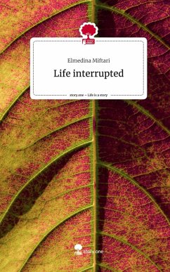 Cover Life interrupted. Life is a Story - story.one